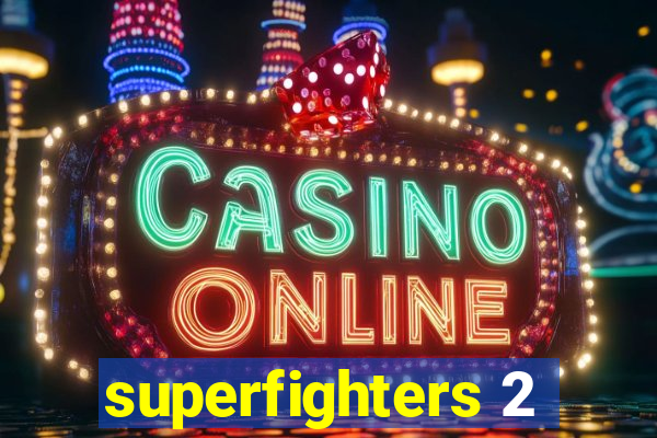 superfighters 2